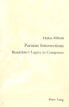 Parisian Intersections Beaudelaire's Legacy to Composers