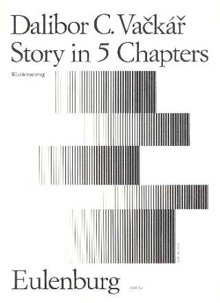 Story in 5 Chapters for Clarinet, percussion and String Orchestra for clarinet and piano