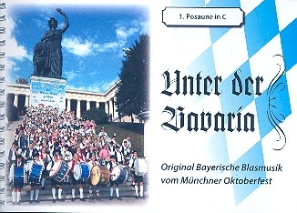 Unter der Bavaria: fr Blasorchester Posaune 1