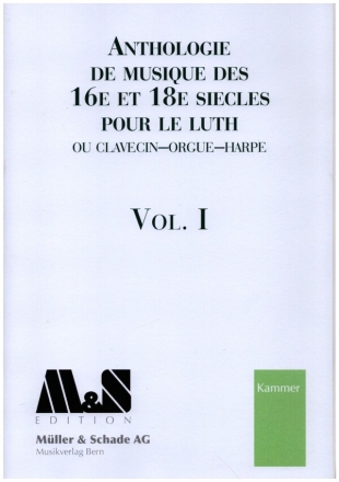 Anthologie de Musique de 16e, 17e et 18e sicles vol.1      pour luth ou clavecin-orgue-harpe