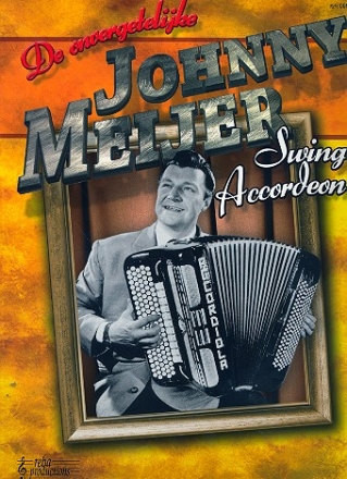 De onvergetelijke Johnny Meijer - Swing Accordeon: fr Akkordeon