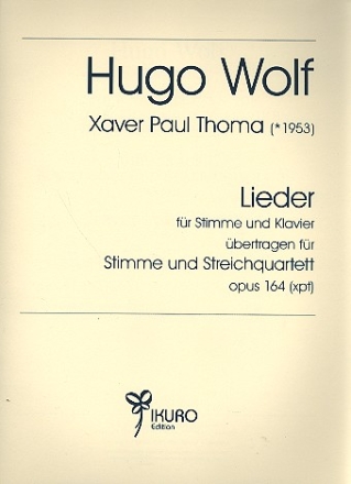 Lieder op.164 fr Gesang und Streichquartett Partitur und Instrumentalstimmen