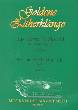 Das letzte Edelwei  und  Scheint der Mond so helle fr Zither Verlagskopie