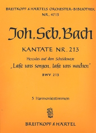 Lasst uns sorgen lasst uns wachen Kantate Nr.213 BWV213 Harmonie