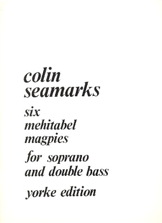 6 mehitabel Magpies for soprano and double bass score