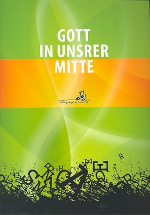 Gott in unserer Mitte  fr gem Chor (Gemeinde) und Klavier (Orgel) (Instrumente ad lib) Partitur