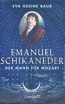 Emanuel Schikaneder Der Mann fr Mozart