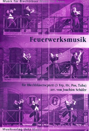 Feuerwerksmusik fr 3 Trompeten, Horn, 2 Posaunen und Tuba Partitur in C