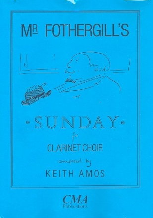 Mr. Fothergill's Sunday for clarinet choir score and parts