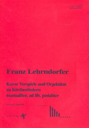 Kurze Vorspiele und Orgelstze zu Kirchenliedern fr Orgel (manualiter)