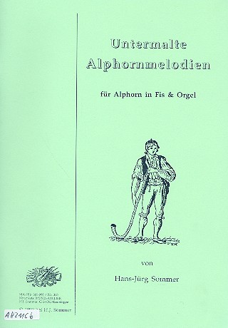 Untermalte Alphornmelodien für 1-2 Alphörner in Fis und Orgel Stimmen