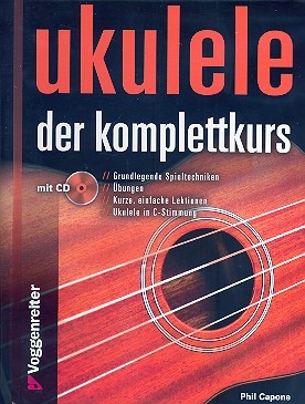 Ukulele - Der Komplettkurs (+CD) (Stimmung g-C-E-A)