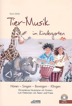 Tier-Musik im Kindergarten (+CD) Hren - Singen - Bewegen - Klingen