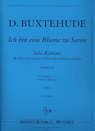 Ich bin eine Blume zu Saron BuxWV45 fr Bass, 2 Violinen, Violoncello und Bc Partitur und Stimmen