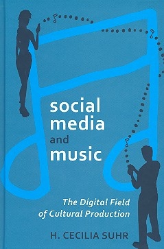 Social Media and Music the digital Field of cultural Production (hardcover)