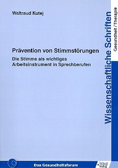 Pr�vention von Stimmst�rungen Die Stimme als wichtigstes Arbeitsinstrument in Sprechberufen