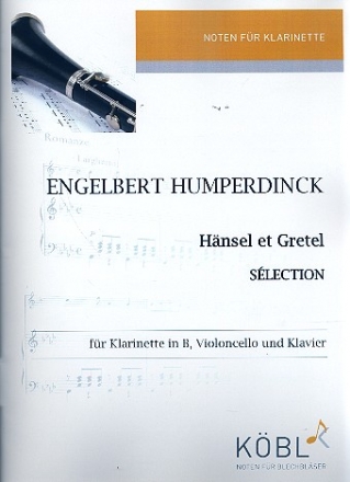 Hnsel und Gretel (Auswahl) fr Klarinette, Violoncello und Klavier Stimmen