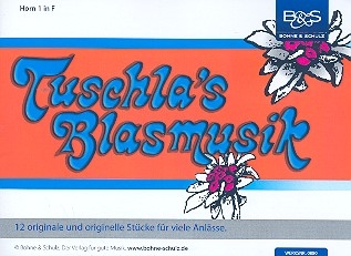 Tuschla's Blasmusik: fr Blasorchester Horn 1 in F