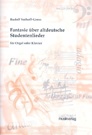 Fantasie ber altdeutsche Studentenlieder fr Orgel (Klavier)