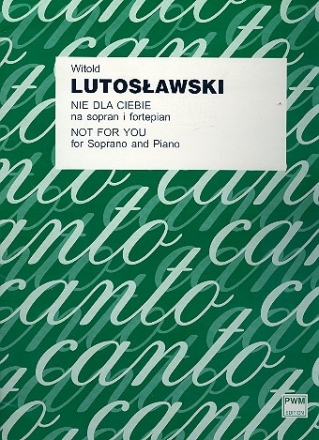 Nie dla ciebie for soprano and piano (pol)