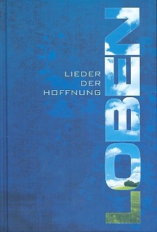 Loben - Lieder der Hoffnung   Gesangbuch, gebunden