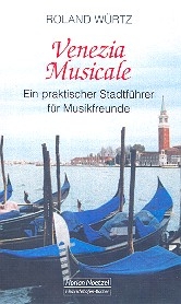 Venezia musicale ein praktischer Stadtfhrer fr Musikfreunde