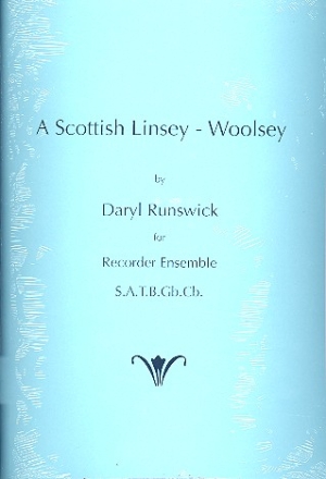 A Scottish Linsey-Woolsey for 6 recorders (SATBGBKB) score and parts