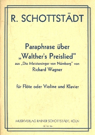Paraphrase ber Walthers Preislied aus Wagners Die Meistersinger von Nrnberg fr Flte (Violine) und Klavier