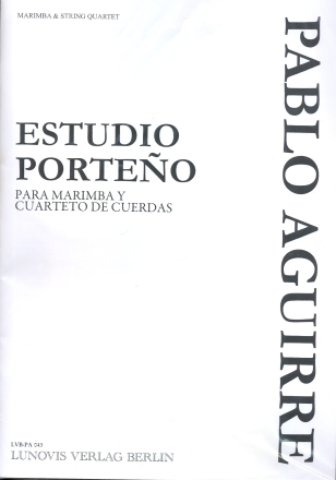 Estudio porteno for marimba and string quartet score and parts