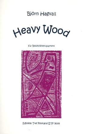 Heavy Wood fr 4 Blockflten (SATB) Partitur und Stimmen