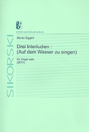 Drei Interludien - (Auf dem Wasser zu singen) fr Orgel solo (2011)