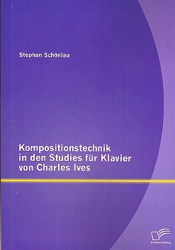 Kompositionstechnik in den Studies f�r Klavier von John Ives