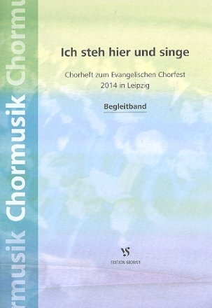 Ich stehe hier und singe fr gem Chor (z.T. mit Instrumenten) Partitur fr Begleitband
