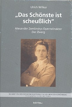 Das Schnste ist scheulich Alexander Zemlinskys Operneinakter Der Zwerg