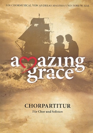 Amazing Grace fr Soli, gem Chor und Instrumente Chorpartitur mit Soli