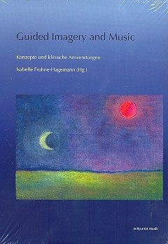 Guided Imaginery and Music Konzepte und klinische Anwendungen