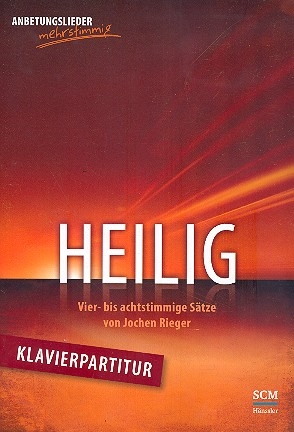 Heilig f�r gem Chor und Klavier (Band) Klavier-Partitur