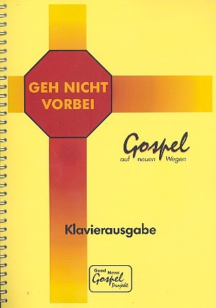 Geh nicht vorbei fr gem Chor (Gospelchor) und Klavier Partitur