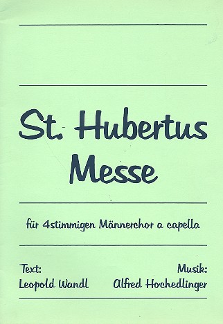 St. Hubertus-Messe fr Mnnerchor a cappella Partitur