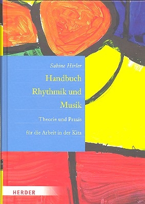 Handbuch Rhythmik und Musik Theorie und Praxis fr die Arbeit in der Kita