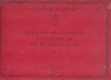 Tecla aragonesa vol.7 Msicos aragoneses en Valencia en el siglo XVI