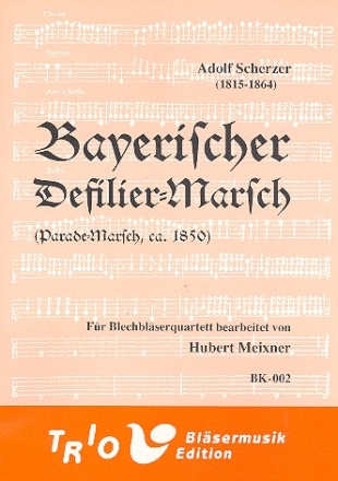 Bayerischer Defiliermarsch fr 2 Trompeten, Tenorhorn und Posaune Partitur und Stimmen
