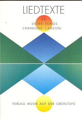 Liedtexte  zu Liedern, Chansons, Canzoni, Songs