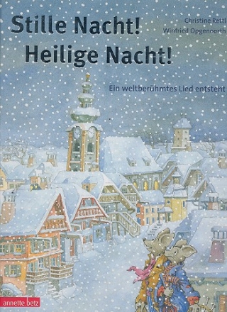 Stille Nacht! Heilige Nacht!  Ein weltberhmtes Lied entsteht