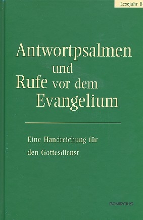 Antwortpsalmen und Rufe vor dem Evangelium Lesejahr B gebunden