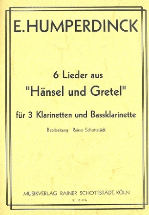 6 Lieder aus Hnsel und Gretel fr 3 Klarinetten und Bassklarinette Partitur und Stimmen