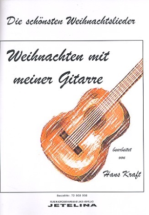 Weihnachten mit meiner Gitarre fr 1-3 Gitarren (mit Text) Spielpartitur