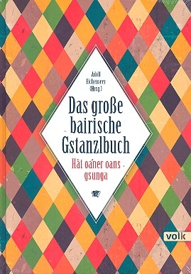 Das gro�e bairische Gstanzlbuch - Hat oaner oans gsunga: Liederbuch