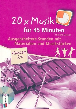 20x Musik fr 45 Minuten (+CD) Klasse 3/4 Ausgearbeitete Stunden mit Materialien und Musikstcken