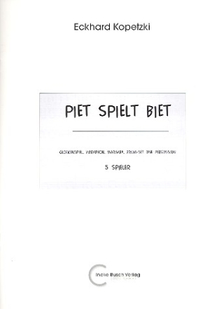 Piet spielt Biet fr Glockenspiel, Vibraphon, Marimba, Drumset und Percussion Partitur und Stimmen